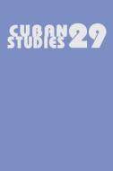 Cuban Studies edito da University Of Pittsburgh Press