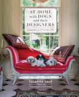 At Home with Dogs and Their Designers di Susanna Salk edito da Rizzoli International Publications