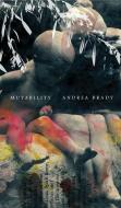 Mutability: Scripts for Infancy di Andrea Brady edito da SEA BOATING