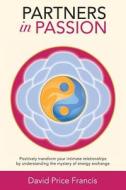 Partners In Passion di David Francis edito da Advanced Reasoning Forum