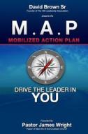 M.A.P: Mobilized Action Plan di David Brown edito da Drive Force