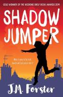 Shadow Jumper di J. M. Forster edito da LIGHTNING SOURCE INC