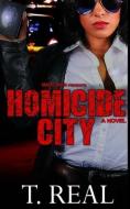Homicide City di T. Real edito da LIGHTNING SOURCE INC