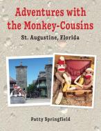 Adventures With The Monkey-cousins - St. di PATTY SPRINGFIELD edito da Lightning Source Uk Ltd