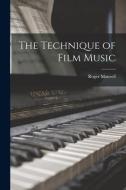 The Technique of Film Music edito da LIGHTNING SOURCE INC