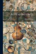 Alpensinfonie di Richard Strauss edito da LEGARE STREET PR
