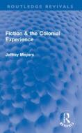 Fiction & The Colonial Experience di Jeffrey Meyers edito da Taylor & Francis Ltd