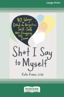 Sh*t I Say to Myself di Katie Krimer edito da ReadHowYouWant