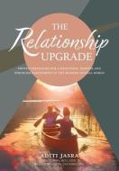 The Relationship Upgrade di Aditi Jasra edito da FriesenPress