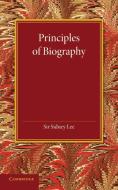 Principles of Biography di Sidney Lee edito da Cambridge University Press