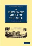 A Thousand Miles Up the Nile di Amelia Ann Blanford Edwards edito da Cambridge University Press