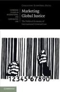 Marketing Global Justice di Christine Schwoebel-Patel edito da Cambridge University Press