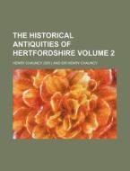 The Historical Antiquities of Hertfordshire Volume 2 di Henry Chauncy edito da Rarebooksclub.com