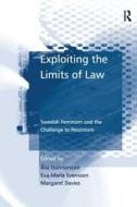 Exploiting the Limits of Law di Professor Asa Gunnarsson, Eva-Maria Svensson edito da Taylor & Francis Ltd
