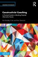 Constructivist Coaching di Kim Bradley-Cole, Pam Denicolo edito da Taylor & Francis Ltd