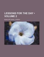 Lessons For The Day (volume 2) di Moncure Daniel Conway edito da General Books Llc