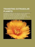 Transiting Extrasolar Planets: Hd 209458 di Books Llc edito da Books LLC, Wiki Series