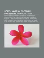 South Korean Football Biography Introduction: South Korean Football Defender Stubs, South Korean Football Forward Stubs di Source Wikipedia edito da Books Llc, Wiki Series