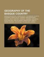 Geography Of The Basque Country: Basque di Books Llc edito da Books LLC, Wiki Series