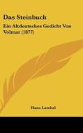 Das Steinbuch: Ein Altdeutsches Gedicht Von Volmar (1877) edito da Kessinger Publishing