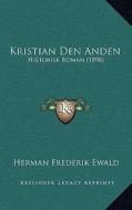 Kristian Den Anden: Historisk Roman (1898) di Herman Frederik Ewald edito da Kessinger Publishing