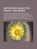 Battlestar Galactica Fanon - Fan Series: di Source Wikia edito da Books LLC, Wiki Series