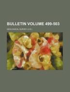 Bulletin Volume 499-503 di Geological Survey edito da Rarebooksclub.com