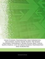 High School Fraternities And Sororities, di Hephaestus Books edito da Hephaestus Books