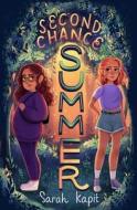 Second Chance Summer di Sarah Kapit edito da HENRY HOLT
