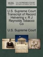 U.s. Supreme Court Transcript Of Record Helvering V. R J Reynolds Tobacco Co edito da Gale Ecco, U.s. Supreme Court Records
