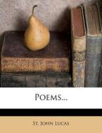 Poems... di St John Lucas edito da Nabu Press