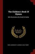 The Children's Book of Hymns: With Illustrations by Cicely M. Barker di Weed Margaret G, Barker Cicely Mary edito da CHIZINE PUBN