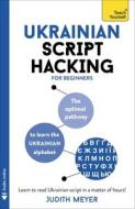 Ukrainian Script Hacking di Judith Meyer edito da John Murray Press