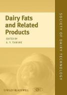 Dairy Fats and Related Products di A. Y. Tamime edito da Wiley-Blackwell