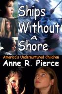 Ships without a Shore di Anne R. Pierce edito da Taylor & Francis Inc