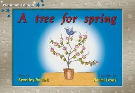 A Tree for Spring di Beverley Randell edito da Harcourt Achieve