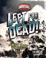 Left for Dead!: Lincoln Hall's Story of Survival di Tim O'Shei edito da Edge Books