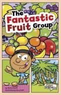The Fantastic Fruit Group di Marcie Aboff edito da CAPSTONE PR