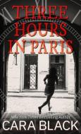 Three Hours in Paris di Cara Black edito da THORNDIKE PR