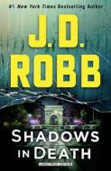 Shadows in Death di J. D. Robb edito da LARGE PRINT DISTRIBUTION
