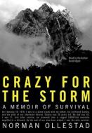 Crazy for the Storm: A Memoir of Survival di Norman Ollestad edito da Blackstone Audiobooks