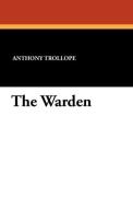 The Warden di Anthony Trollope edito da Wildside Press