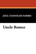 Uncle Remus di Joel Chandler Harris edito da Wildside Press