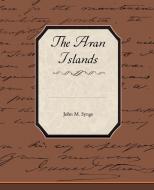The Aran Islands di John M. Synge edito da Book Jungle