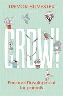 Grow! di Trevor Silvester edito da Hodder & Stoughton General Division