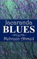 Jacaranda Blues di Mehreen Ahmed edito da America Star Books