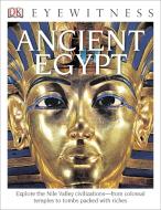 DK Eyewitness Books: Ancient Egypt: Explore the Nile Valley Civilizations from Colossal Temples to Tombs Packed with di George Hart edito da DK PUB