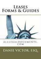 Leases Forms & Guides: Alllegaldocuments.com di Esq Danie Victor edito da Createspace