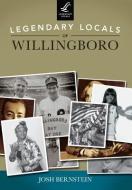 Legendary Locals of Willingboro, New Jersey di Josh Bernstein edito da LEGENDARY LOCALS