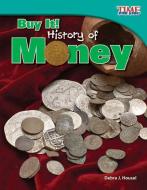 Buy It! History of Money (Library Bound) (Fluent Plus) di Dona Herweck Rice edito da TEACHER CREATED MATERIALS